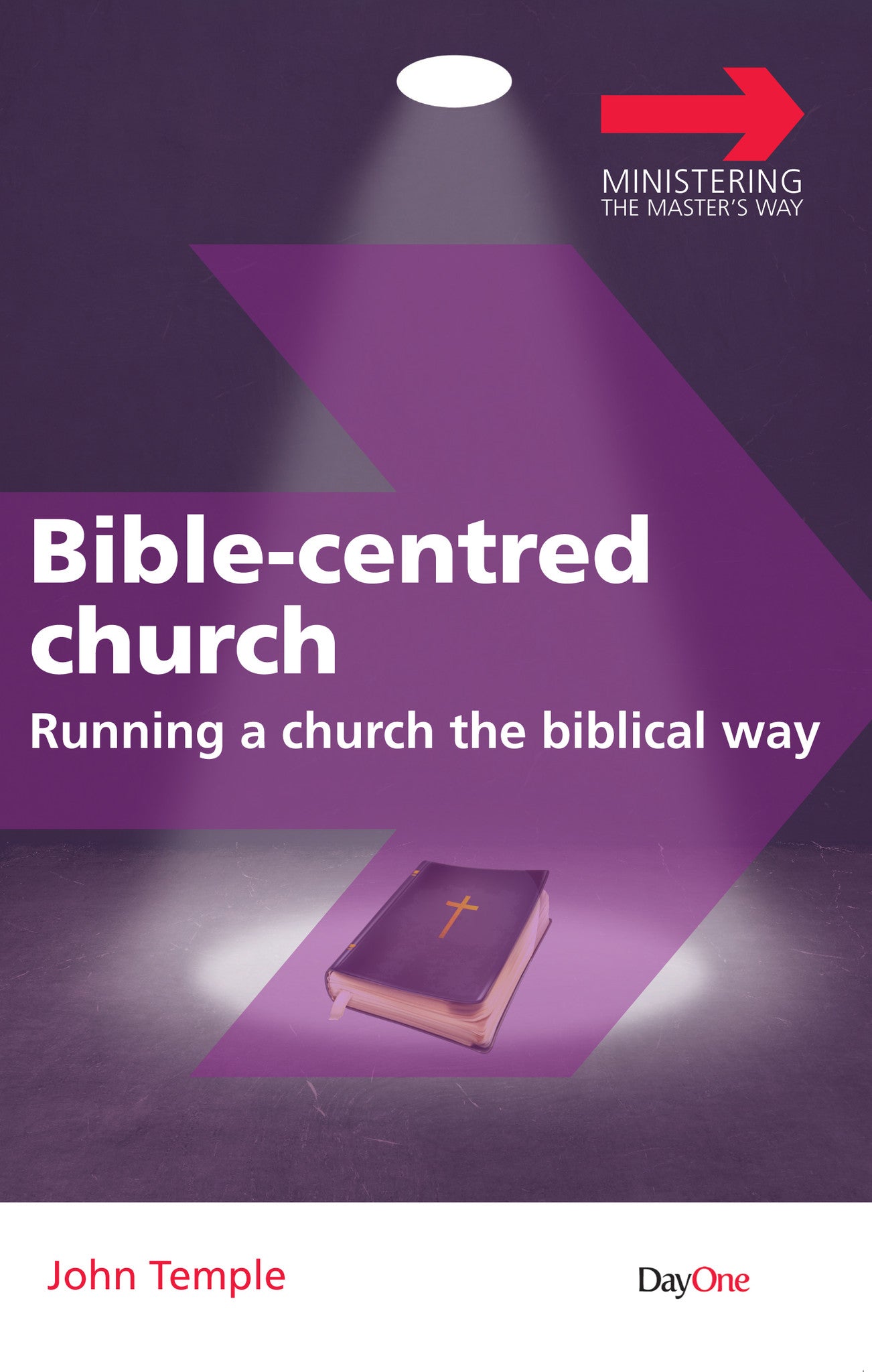 Bible Centred Church: Running a church the biblical way
