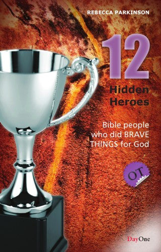 Twelve hidden heroes: Old Testament