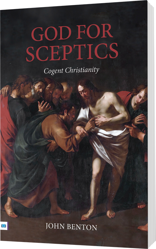 God for Sceptics - Cogent Christianity